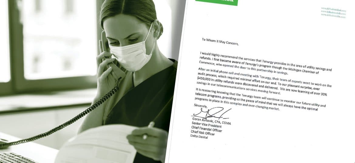 Tenurgy, a utility bill auditing firm, saved Delta Dental $450,000 in utility refunds.